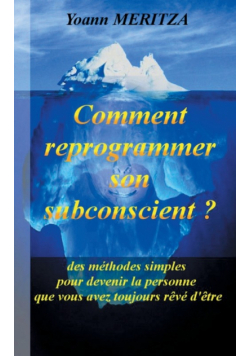 Comment reprogrammer son subconscient