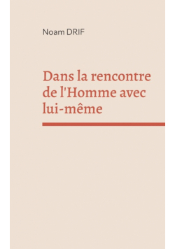 Dans la rencontre de l'Homme avec lui-même