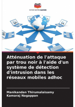 Atténuation de l'attaque par trou noir à l'aide d'un système de détection d'intrusion dans les réseaux mobiles adhoc