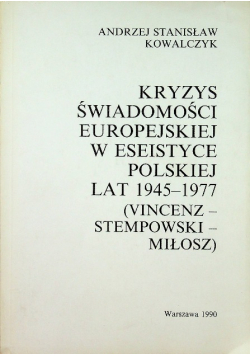 Kryzys świadomości europejskiej w eseistyce polskiej lat 1945 - 1977 (Vincenz Stempowski Miłosz)