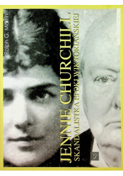 Jennie Churchill Skandalistka epoki wiktoriańskiej