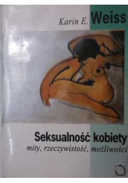 Seksualność kobiety Mity rzeczywistość możliwości
