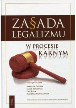 Zasada legalizmu w procesie karnym T.2