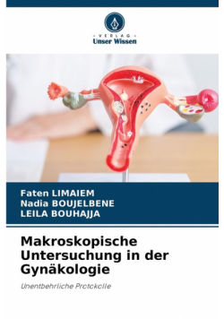 Makroskopische Untersuchung in der Gynäkologie
