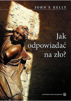Jak odpowiadać na zło ?