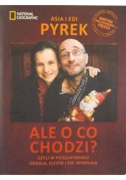 Ale o co chodzi Czyli w poszukiwaniu Graala elfów św Mikołaja