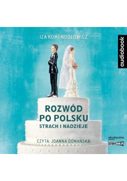 Rozwód po polsku. Strach i nadzieje audiobook