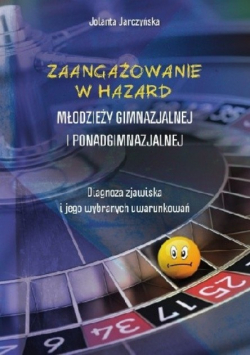 Zaangażowanie w hazard Młodzieży gimnazjalnej i ponadgimnazjalnej