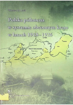 Polska północna w systemie obronnym kraju w latach 1918-1926
