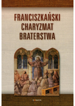 Franciszkański charyzmat braterstwa