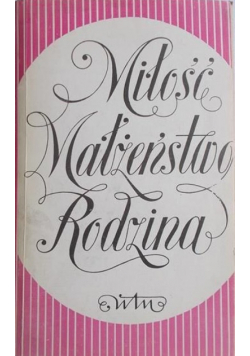 Miłość, małżeństwo, rodzina