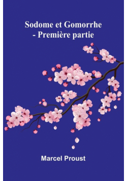 Sodome et Gomorrhe - Première partie