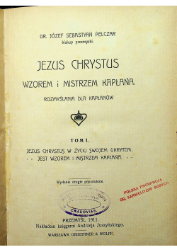 Jezus Chrystus wzorem i mistrzem kapłana Tom I 1911 r.