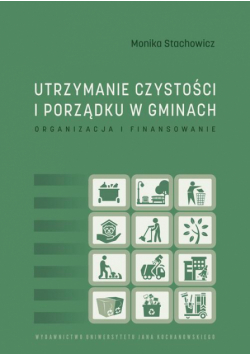 Utrzymanie czystości i porządku w gminach. Organizacja i finansowanie
