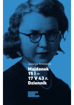 Majdanek. 15 I–17 V 43 r Dziennik