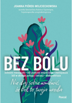 Bez bólu. Nie daj sobie wmówić, że ból to twoja uroda