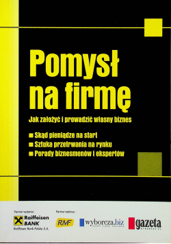 Pomysł na firmę jak założyć i prowadzić własny biznes