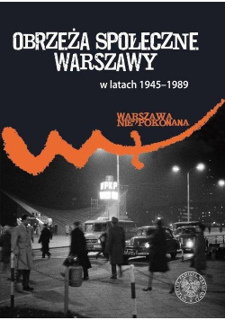 Obrzeża społeczne komunistycznej Warszawy