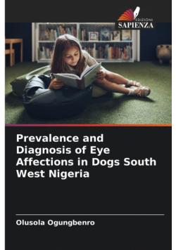 Prevalence and Diagnosis of Eye Affections in Dogs South West Nigeria