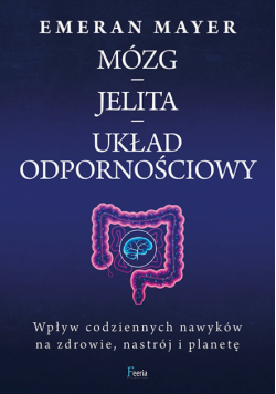 Mózg - jelita - układ odpornościowy. Wpływ codziennych nawyków na zdrowie, nastrój i planetę w.2