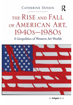 The Rise and Fall of American Art, 1940s-1980s