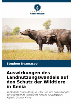 Auswirkungen des Landnutzungswandels auf den Schutz der Wildtiere in Kenia
