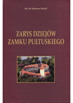 Zarys dziejów zamku Pułtuskiego