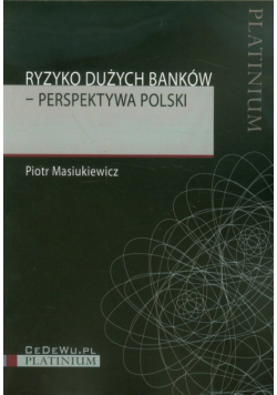 Ryzyko dużych banków: Perspektywa Polski