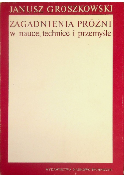 Zagadnienia próżni w nauce technice i przemyśle