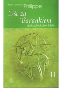Iść za Barankiem dokądkolwiek idzie Tom II