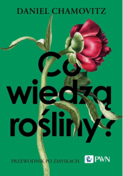 Co wiedzą rośliny?