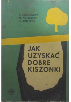 Jak uzyskać dobre kiszonki