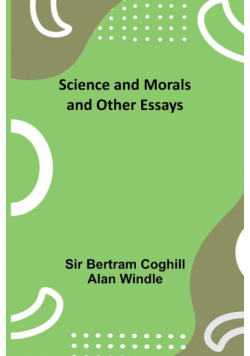 Science and Morals and Other Essays