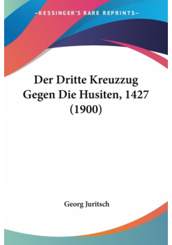Der Dritte Kreuzzug Gegen Die Husiten, 1427 (1900)