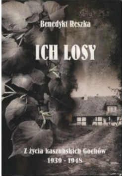 Ich losy Reszka z życia kaszubskich Gochów 1939 - 1948