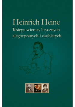 Heinrich Heine Księga wierszy lirycznych, alegorycznych i osobistych