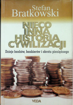 Nieco inna historia cywilizacji Dzieje banków bankierów i obrotu pieniężnego