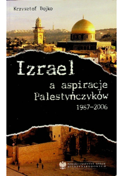 Izrael a aspiracje Palestyńczyków 1987 - 2006