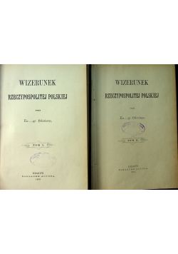 Wizerunek Rzeczypospolitej Polskiej 2 tomy około 1890 r.