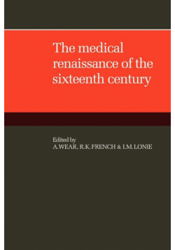 The Medical Renaissance of the Sixteenth Century