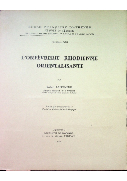 L'orfèvrerie rhodienne orientalisante.