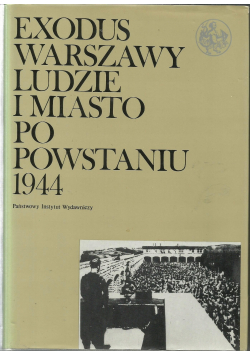 Exodus Warszawy ludzie i miasto po powstaniu 1944 Tom II