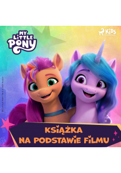 My Little Pony - Nowe pokolenie – Książka na podstawie filmu