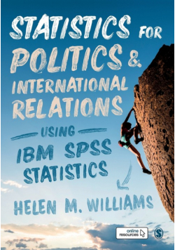 Statistics for Politics and International Relations Using IBM SPSS Statistics