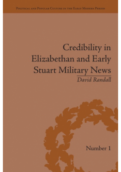 Credibility in Elizabethan and Early Stuart Military News