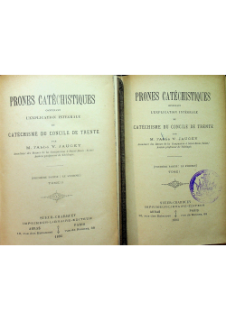 Prones catechistiques contenant l'explication integrale du catechisme du concile de trente 2 tomy 1895 r.
