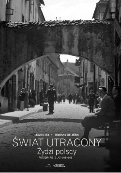 Świat utracony Żydzi polscy  fotografie z lat 1918 1939