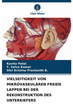 Vielseitigkeit Von Mikrovaskulären Freien Lappen Bei Der Rekonstruktion Des Unterkiefers