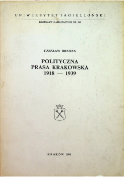 Polityczna prasa krakowska 1918 1939