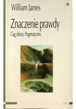 Znaczenie prawdy Ciąg dalszy pragmatyzmu